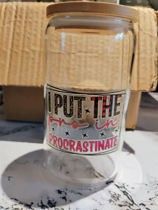 I put the pro in procrastinate